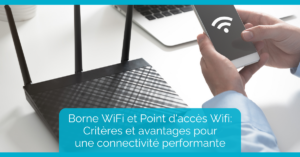 Borne WiFi et Point d'accès Wifi 